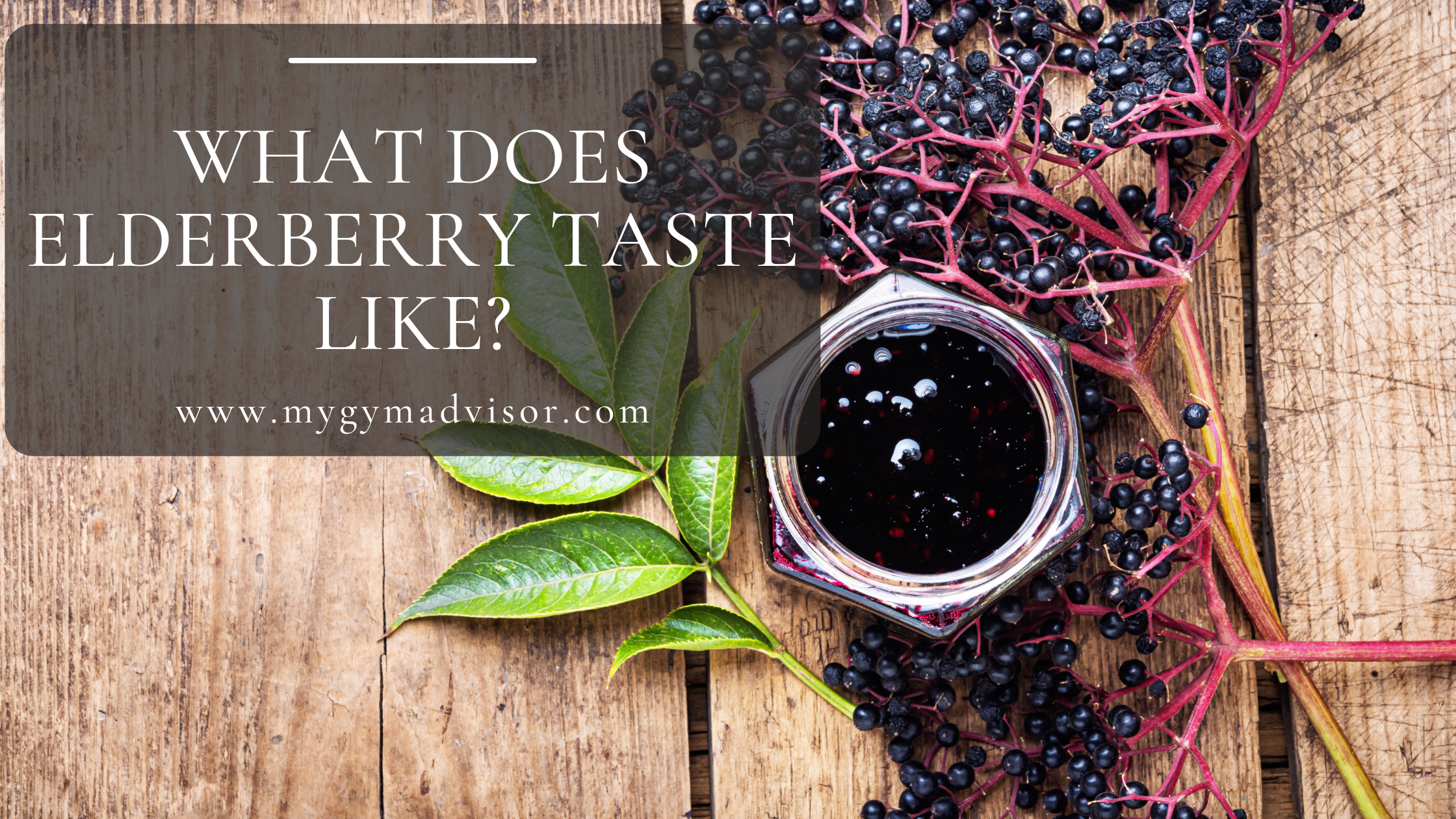 What does elderberry taste like?