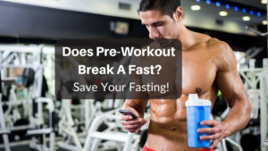 Does Pre-Workout Break a fast?